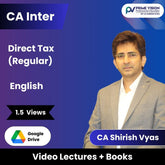 CA Inter Direct Tax (Regular) Video Lectures in English by CA Shirish Vyas (Google Drive, 1.5 Views)